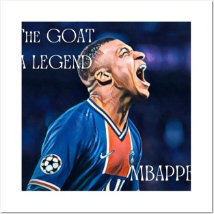 The GOAT, The LEGEND Mbappe! Posters and Art